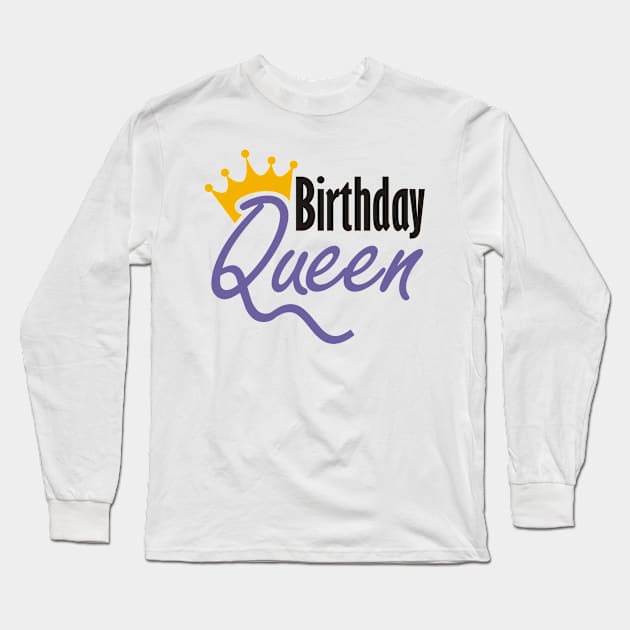 Birthday Queen Funny Long Sleeve T-Shirt by Lin Watchorn 